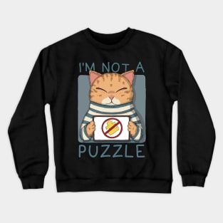 I'm Not A Puzzle Crewneck Sweatshirt